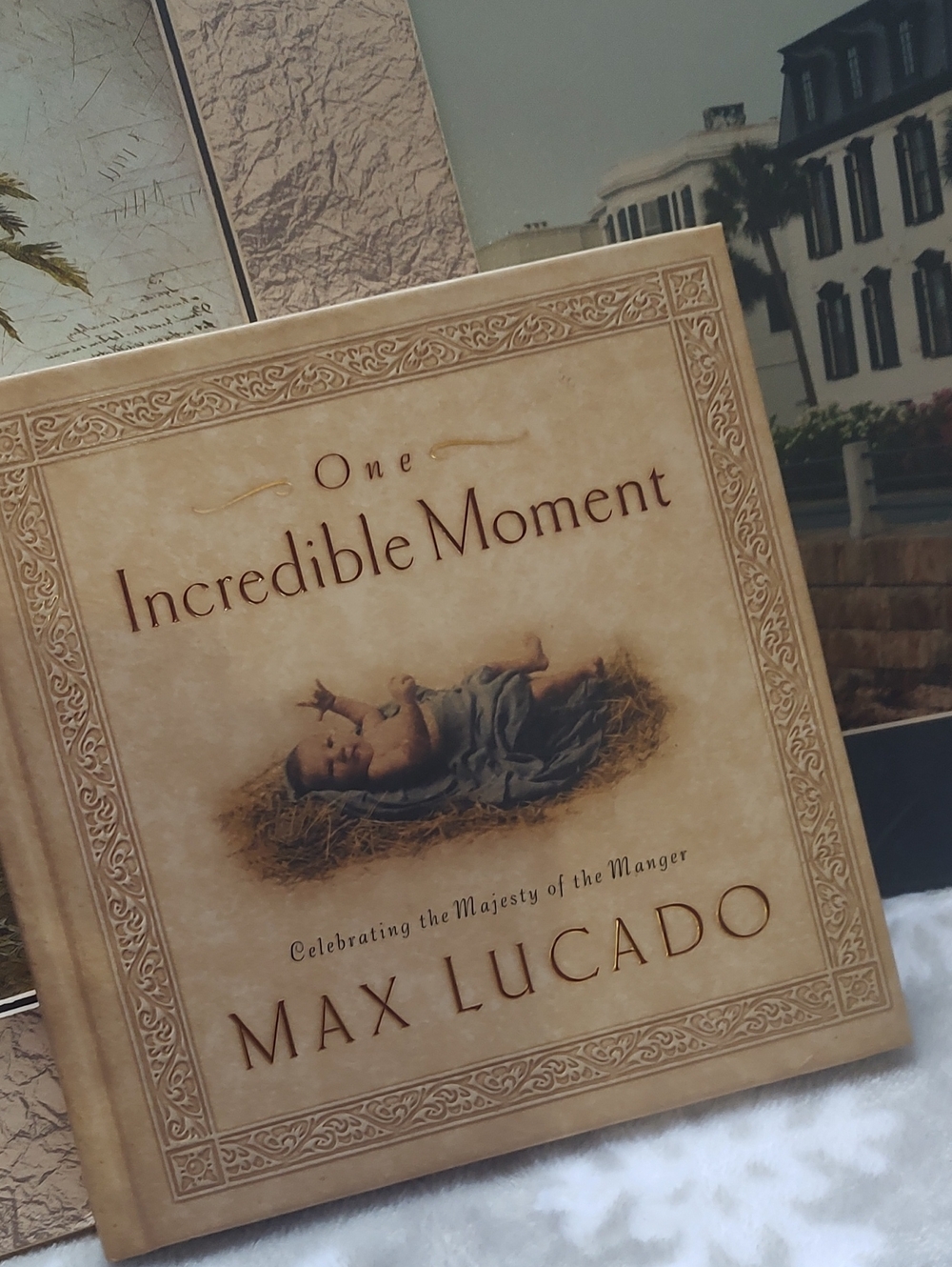 'One Incredible Moment, By Max Lucado//2001